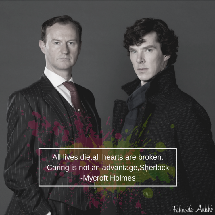 all-lives-dieall-hearts-are-broken-caring-is-not-an-advantagesherlock-mycroft-holmes